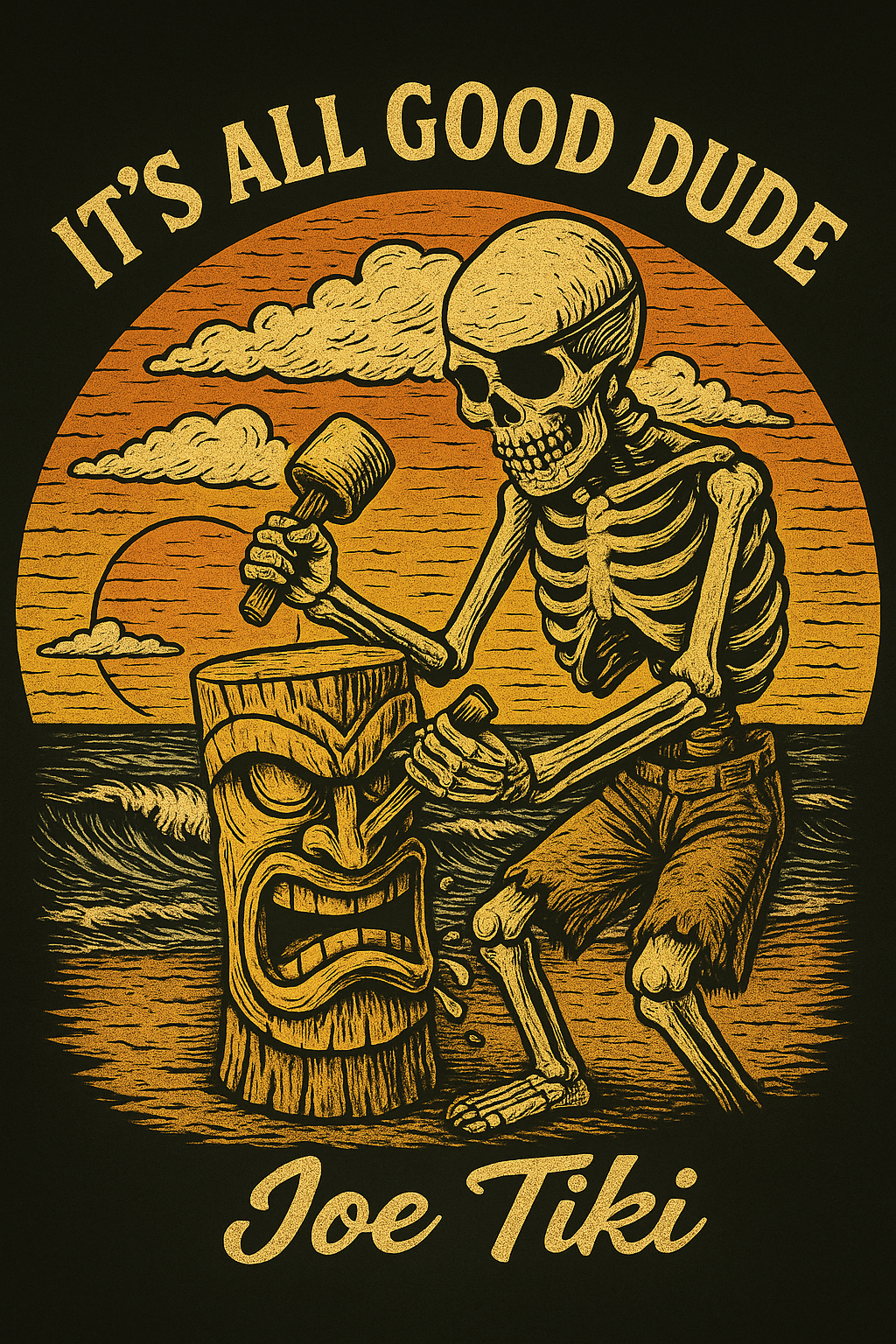 Joe Tiki Carving Skeleton“It’s All Good Dude” T-Shirt